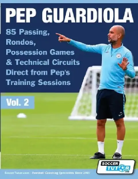 Cover of Pep Guardiola - 85 Passing, Rondos, Possession Games & Technical Circuits Direct from Pep's Training Sessions
