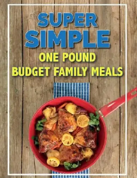 Cover of Super Simple One Pound Budget Family Meals