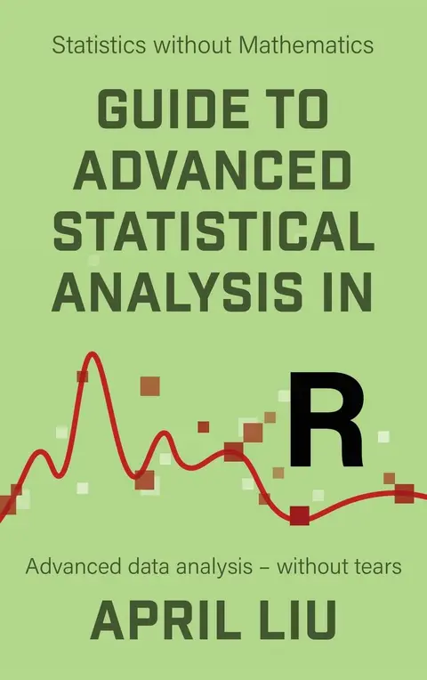 Cover of Guide to Advanced Statistical Analysis in R