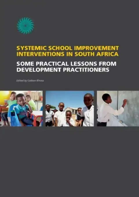 Cover of Systemic School Improvement Interventions in South Africa. Some Practical Lessons from Development Practioners