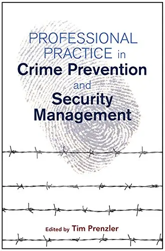 Cover of Professional Practice in Crime Prevention and Security Management