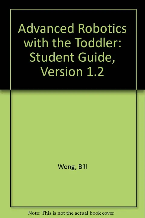 Cover of Advanced Robotics with the Toddler