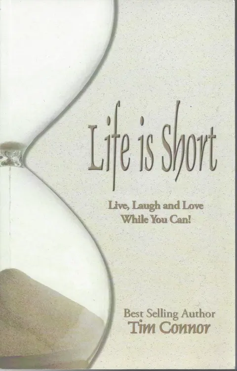Cover of Life Is Short, Live, Laugh and Love While You Can