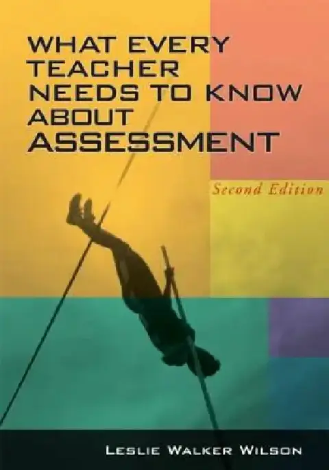 Cover of What Every Teacher Needs to Know about Assessment