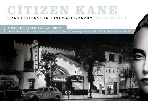 Cover of The Citizen Kane Crash Course on Cinematography
