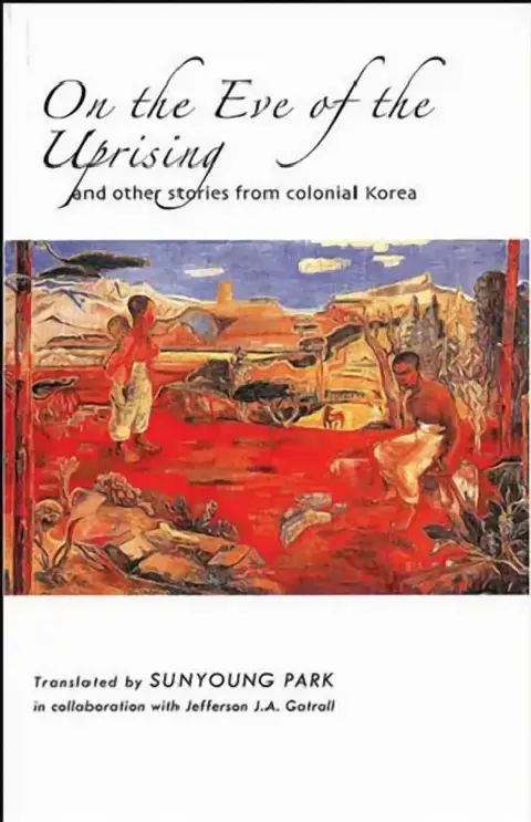 Cover of On the Eve of the Uprising and Other Stories from Colonial Korea