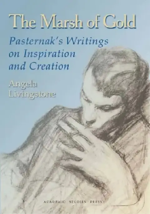 Cover of The Marsh of Gold. Pasternak's Writings on Inspiration and Creation