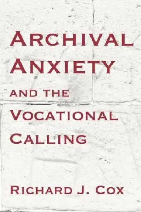 Cover of Archival Anxiety and the Vocational Calling