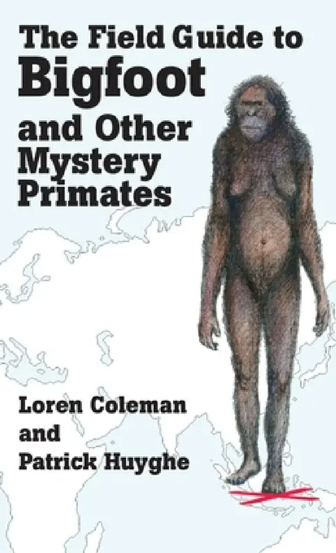 Cover of The Field Guide to Bigfoot and Other Mystery Primates