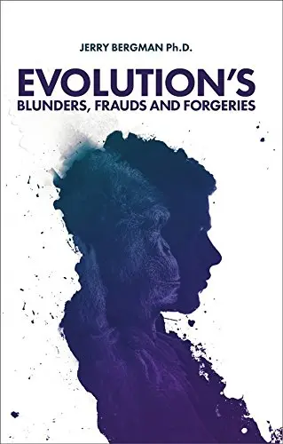Cover of Evolution's Blunders, Frauds and Forgeries