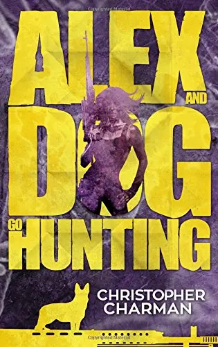 Cover of Alex and Dog Go Hunting