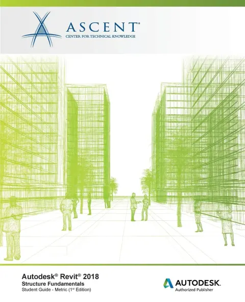 Cover of Autodesk Revit 2018 Structure Fundamentals - Metric