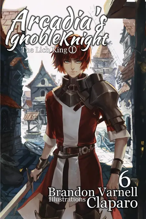 Cover of Arcadia's Ignoble Knight, Vol. 6