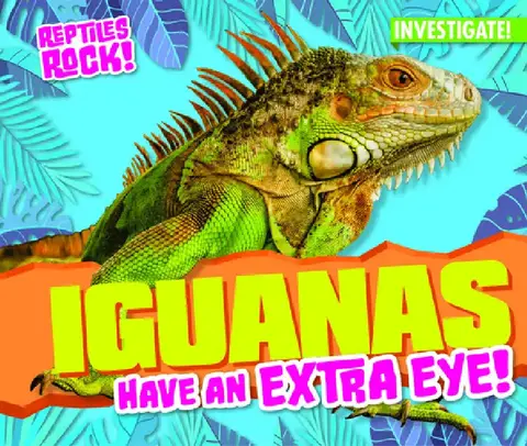 Cover of Iguanas Have an Extra Eye!