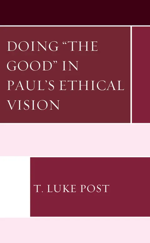 Cover of Doing “the Good” in Paul’s Ethical Vision