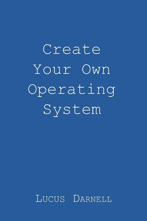 Cover of Create Your Own Operating System