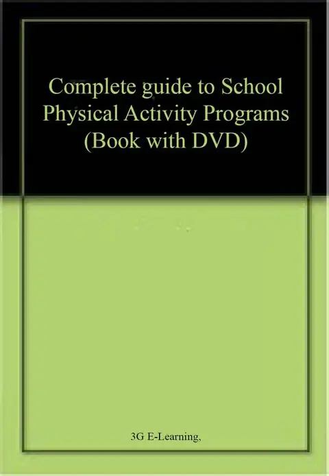 Cover of Complete guide to School Physical Activity Programs
