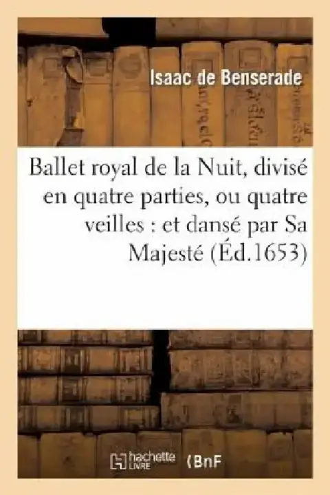 Cover of Ballet Royal de la Nuit, Divisé En Quatre Parties, Ou Quatre Veilles