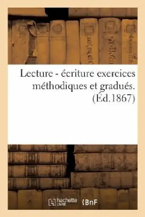 Cover of Lecture - Écriture Exercices Méthodiques Et Gradués.