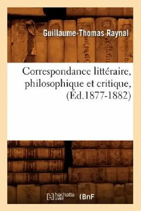 Cover of Correspondance Littéraire, Philosophique Et Critique, (Éd.1877-1882)