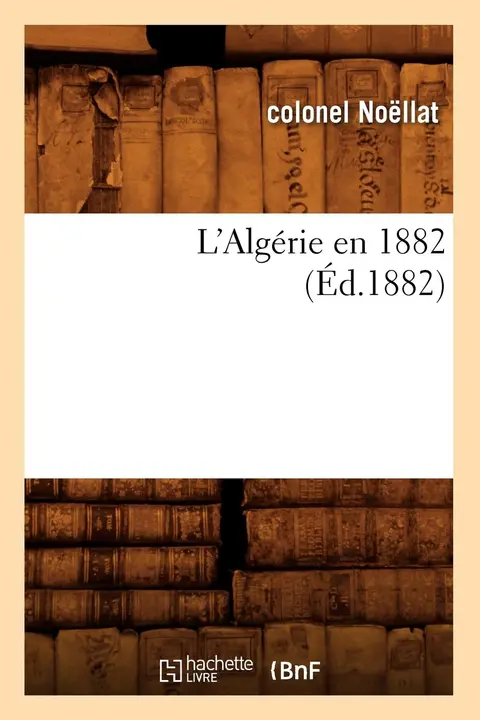 Cover of L'Algérie En 1882, (Éd.1882)