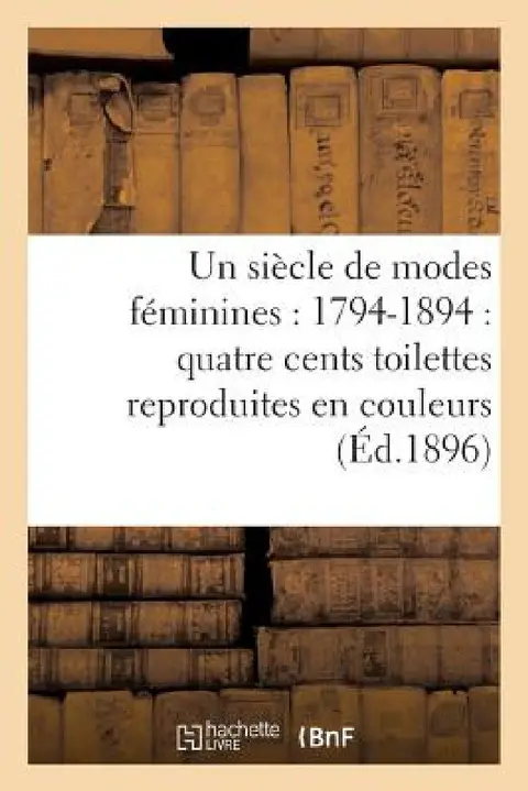 Cover of Un Siècle de Modes Féminines