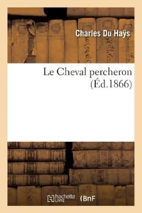 Cover of Le Cheval Percheron Par Charles Du Hays