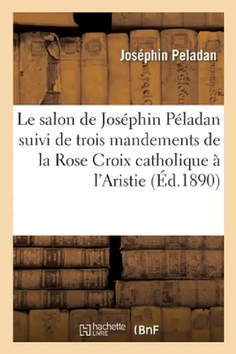 Cover of Le Salon de Joséphin Péladan. Salon National Et Salon Jullian