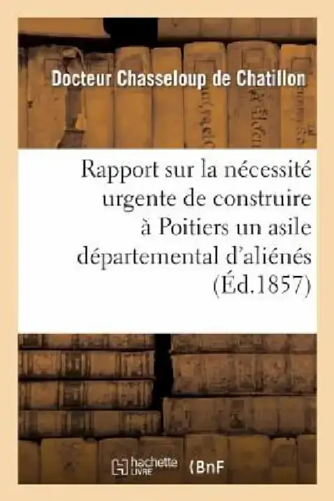 Cover of Rapport Sur La Nécessité Urgente de Construire À Poitiers Un Asile Départemental d'Aliénés