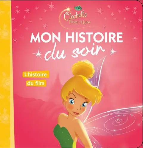 Cover of La fee clochette 2 - mon histoire du soir - l'histoire du film - disney - la fee clochette et la pie