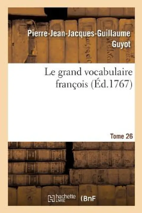 Cover of Le grand vocabulaire françois. Tome 26