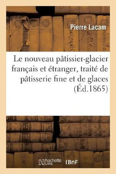 Cover of Le Nouveau Pâtissier-Glacier Français Et Étranger