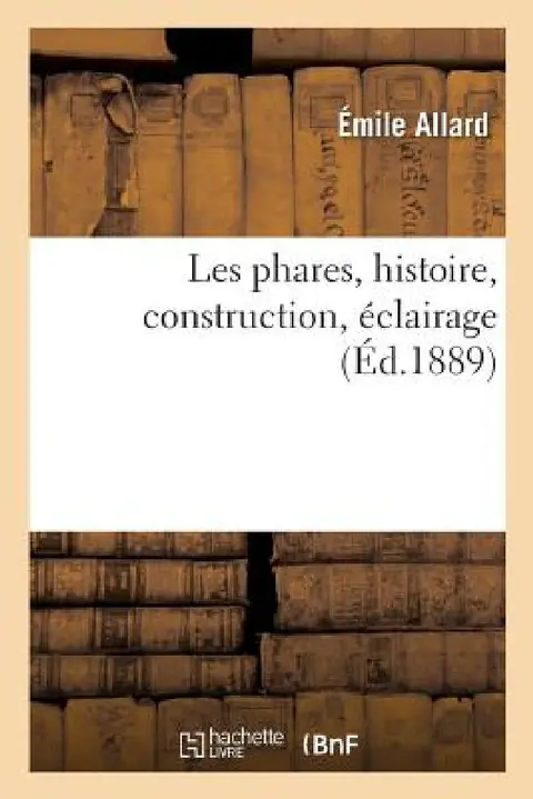 Cover of Les Phares, Histoire, Construction, Éclairage