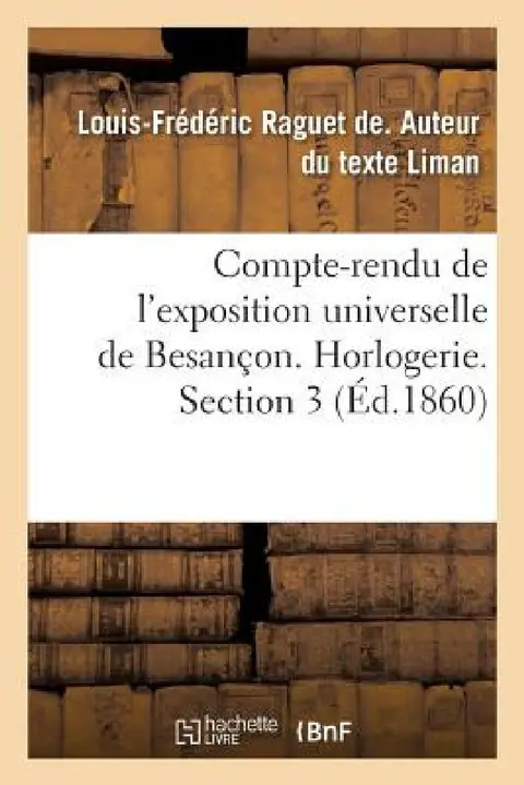 Cover of Compte-Rendu de l'Exposition Universelle de Besançon. Horlogerie. Section 3