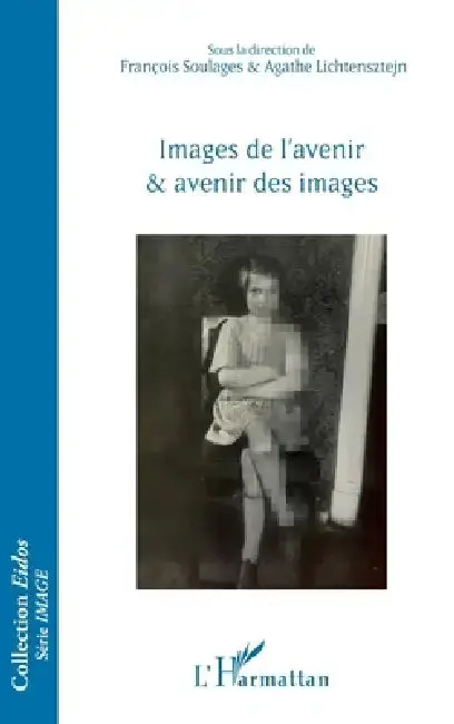 Cover of Images de l'avenir et avenir des images