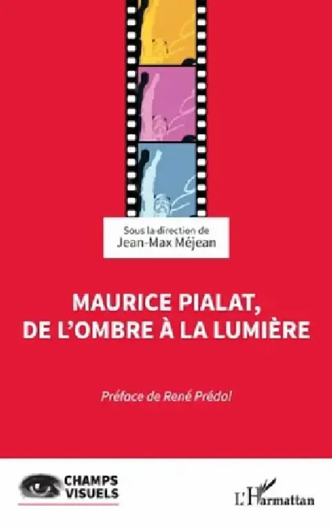 Cover of Maurice Pialat, de l'ombre à la lumière