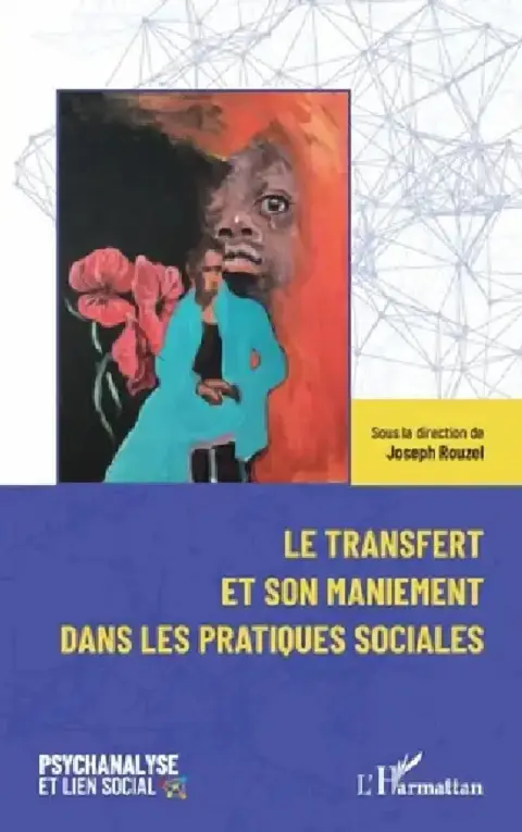 Cover of Le transfert et son maniement dans les pratiques sociales