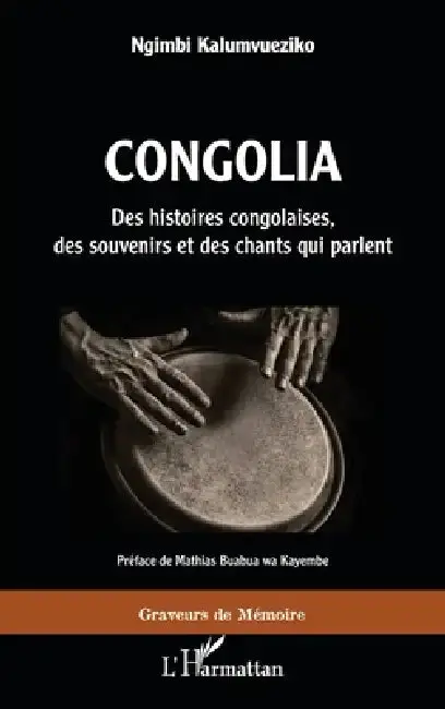 Cover of Congolia. Des histoires congolaises, des souvenirs et des chants qui parlent