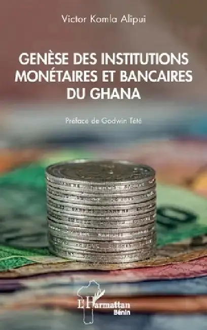 Cover of Genèse des institutions monétaires et bancaires du Ghana