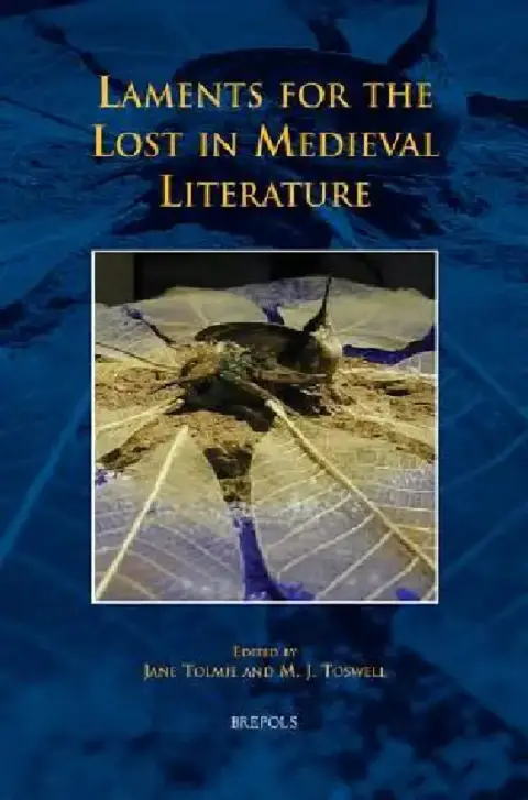 Cover of Tcne 19 Laments for the Lost in Medieval Literature, Tolmie