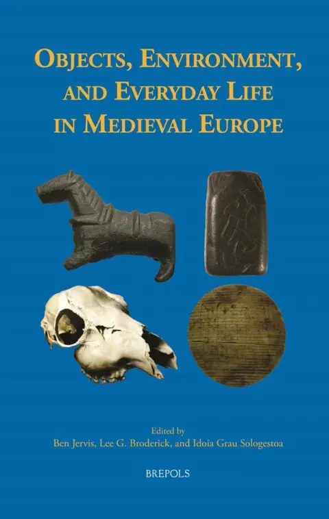 Cover of Objects, Environment, and Everyday Life in Medieval Europe