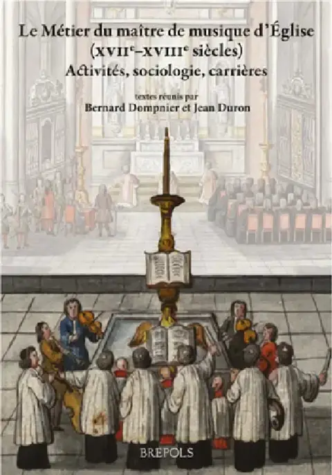Cover of Le Metier Du Maitre de Musique d'Eglise Du Xvie Siecle Au Debut Du XIXe
