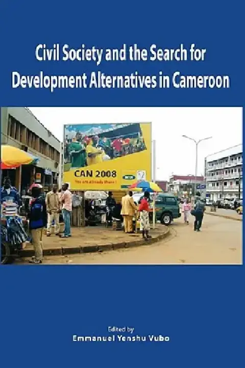 Cover of Civil Society and the Search for Development Alternatives in Cameroon
