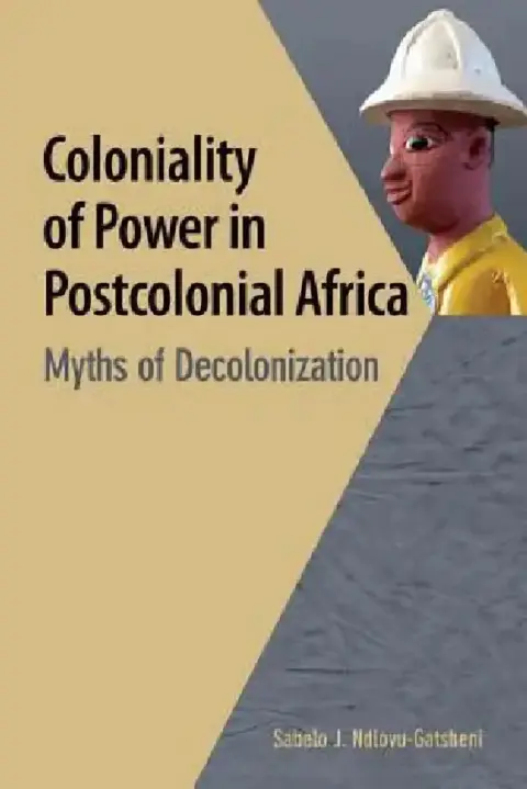 Cover of Coloniality of Power in Postcolonial Africa. Myths of Decolonization