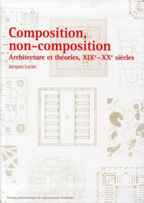 Cover of Composition, non-composition - architecture et theories, xixe - xxe siecles