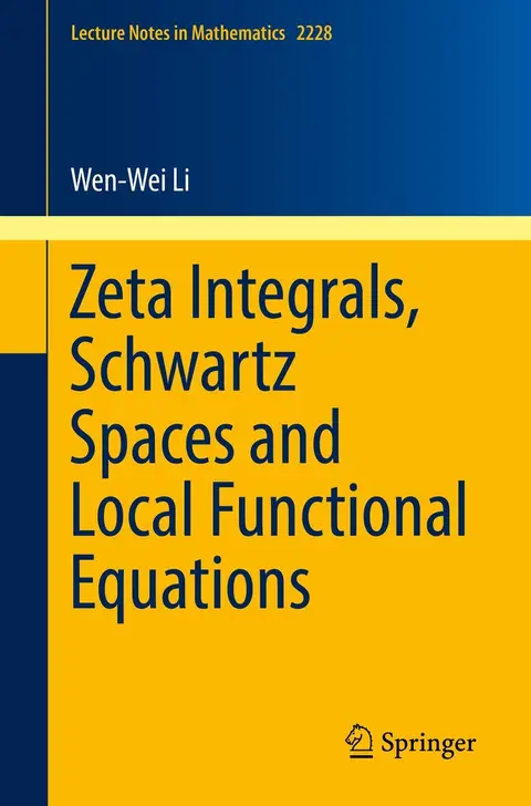 Cover of Zeta Integrals, Schwartz Spaces and Local Functional Equations