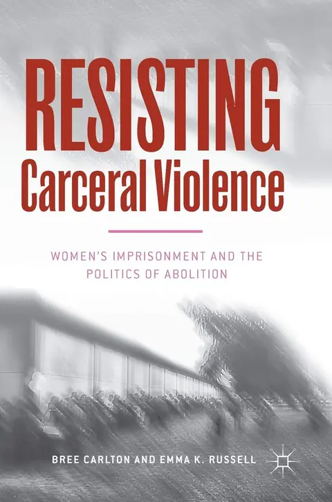Cover of Resisting Carceral Violence