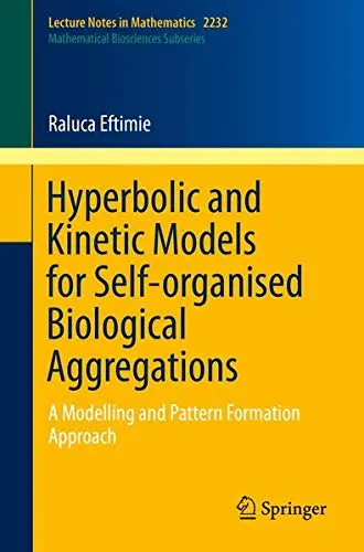 Cover of Hyperbolic and Kinetic Models for Self-organised Biological Aggregations