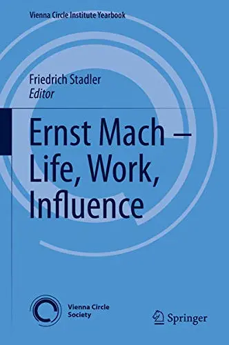 Cover of Ernst Mach – Life, Work, Influence