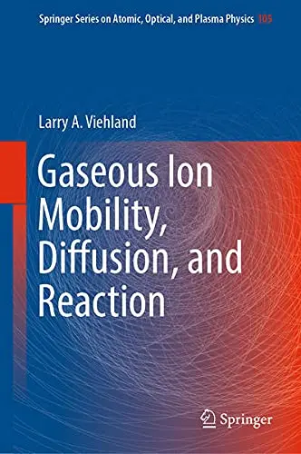 Cover of Gaseous Ion Mobility, Diffusion, and Reaction